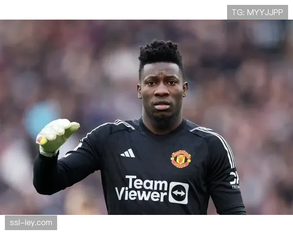 曼联门将奥纳纳接受天空体育采访,坦言经历艰难适应期后已找回自信 曼联门将奥纳纳接受天空体育采访,坦言经历艰难适应期后已找回自信